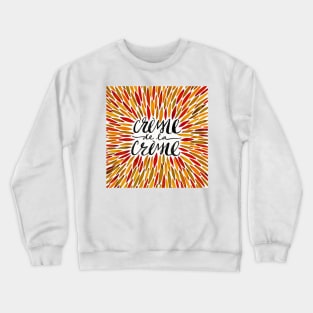 Autum Creme De Le Creme Crewneck Sweatshirt